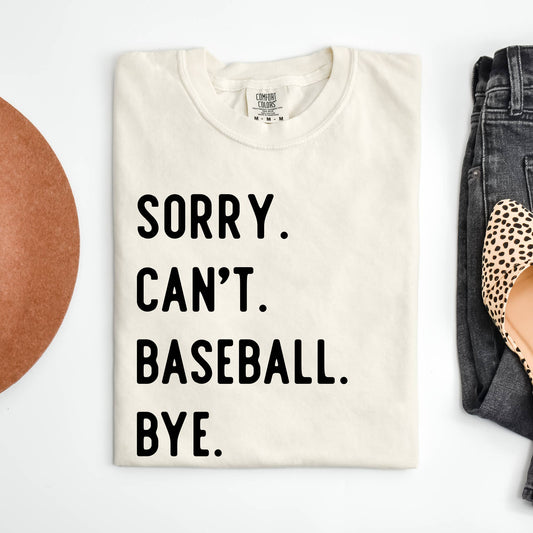 Sorry Can't Baseball Bye, Baseball Tee, Baseball Season